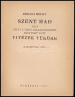 Tolnai Mihaly: Szent Had Azaz A Lelki S Testi Szabadsagokert Fegyvert Vont Vitezek Tuekoere - Kolozsvar 1676 - (A Reform - Non Classificati