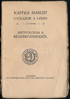 Kaffka Margit: Utolszor A Lyran. Anthologia A Regebbi Versekb?l. Modern Koenyvtar - Magyar Koelt?k XI. Bp., Athenaeum. K - Unclassified