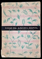 Nadai Pal: Asszonyi Pompa. Bp., 1926, Globus. Kiadoi Papirkoetesben, Kisse Viseltes Allapotban. - Unclassified