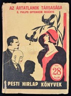 E. Philips Oppenheim: Az Artatlanok Tarsasaga. Pesti Hirlap Koenyvek 136. Bp.,1930, Pesti Hirlap, (Legrady-Testverek.)
  - Unclassified