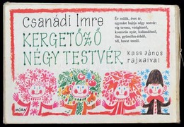Csanadi Imre: Kerget?z? Negy Testver. Kass Janos Rajzaival. Bp., 1975, Mora. Kiadoi Kartonalt Leporello-koetes, Kisse Vi - Unclassified