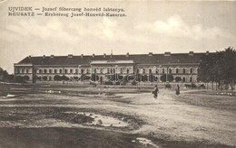 T2/T3 Ujvidek, Novi Sad; Jozsef F?herceg Honved Laktanya / Erzherzog Josef-Honved-Kaserne / Military Barracks (EK) - Unclassified