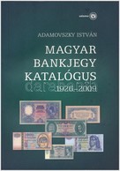 Adamovszky Istvan: Magyar Bankjegy Katalogus 1926-2009. Budapest, 2009. Uj Allapotban. - Ohne Zuordnung
