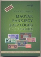 Adamovszky Istvan: Magyar Bankjegy Katalogus SPECIAL - Valtozatok, Feluelbelyegzesek, Probak, Tervezetek. 1846-2009. Bud - Unclassified