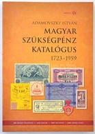 Adamovszky Istvan: Magyar Szueksegpenz Katalogus 1723-1959. Budapest, 2008. Ujszer? Allapotban. - Non Classés