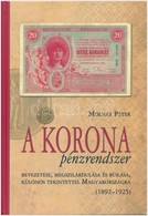 Molnar Peter: A Korona Penzrendszer Bevezetese, Megszilardulasa Es Bukasa, Kueloenoes Tekintettel Magyarorszagra, 1892-1 - Unclassified