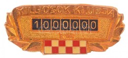 ~1970-1980. 'Milliosok Klubja - 1.000.000km' Zomancozott Fem Jelveny (24x10mm) T:1- - Unclassified