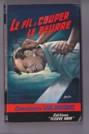 140318 - ROMAN SAN ANTONIO - 1955 LE FIL A COUPER LE BEURRE Fleuve Noir - San Antonio