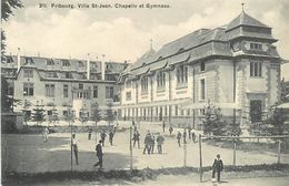 P-18.ma : 1016 : FRIBOURG. VILLA SAINT-JEAN . CHAPELLE. GYMNASE. - Chapelle