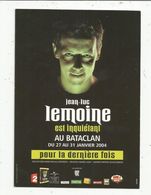 Cp , Spectacle , JEAN LUC LEMOINE Est Inquiétant , BATACLAN , 2004 , Vierge - Cabaret