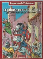 HISTOIRES DE L'HISTOIRE  " LE CROISSANT ET LA CROIX "  - FUNCKEN / DUVAL - E.O.  SEPTEMBRE 1985  LOMBARD - Sin Clasificación