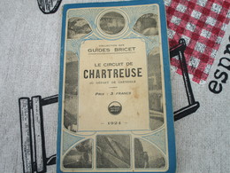 Le Circuit De CHARTREUSE Au Départ De Grenoble - Guide BRICET 58 Pages + Carte - Alpes - Pays-de-Savoie