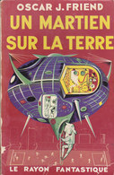 Science Fiction Le Rayon Fantastique Un Martien Sur La Terre N°17 Oscar J Friend 1953 - Le Rayon Fantastique