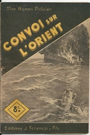 Mon Roman Policier N°99 "Convoi Sur L'Orient" Paul Tossel Editions Ferenczi 1949 - Ferenczi