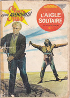 Star Ciné Aventures Film L Aigle Solitaire Avec Alan Ladd Audrey Dalton Marisa Pavan Charles Bronson N°90 Mai 1962 - Cinema/ Televisione