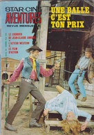 Star Ciné Aventures Film Une Balle C Est Ton Prix Avec John Ericson Gustavo Rojo Nuria Torray Cruz N°216 Septembre 1969 - Kino/TV