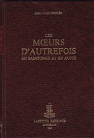 Les Moeurs D'Autrefois En Saintonge Et En Aunis Par L'abbé J.-L.-M. Noguès. - Poitou-Charentes