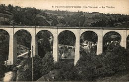 PIERREBUFFIERE  LE VIADUC - Pierre Buffiere