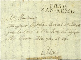 P. 85. P. / SAN REMO Sur Lettre Avec Texte Daté Daté Avril 1808 Pour Aix. - SUP. - Otros & Sin Clasificación