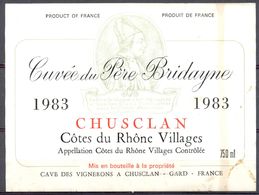 706 - Côtes Du Rhône Villages - 1983 - Cuvée Du Père Bridayne - Ceve Des Vignerons à Chusclan Gard - Côtes Du Rhône