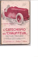 $3-5545 Il Catechismo Dello Chauffeur 1930 X^ Edizione 180 Pagine - Motori