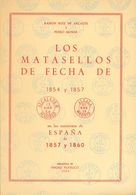 9 1954. LOS MATASELLOS DE FECHA DE 1854 Y 1857 EN LAS EMISIONES DE ESPAÑA DE 1857 Y 1860. Ramón Ruiz De Arcaute Y Pedro  - Sonstige & Ohne Zuordnung