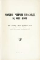 17 1967. MARQUES POSTALES ESPAGNOLES DU XVIII SIECLE. P.Koechlin-Schwartz Y Pedro Monge. París, 1967. - Autres & Non Classés