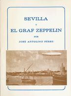 37 1981. SEVILLA Y EL GRAF ZEPPELIN. José Antolino Pérez. Sevilla, 1981. - Sonstige & Ohne Zuordnung