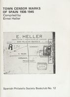 38 1982. TOWN CENSOR MARKS OF SPAIN 1936-1945. Ernst Heller. Spanish Philatelic Society Bookclub Nº12. Brighton, 1982. - Sonstige & Ohne Zuordnung