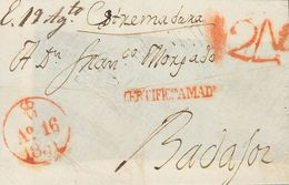 72 SOBRE. 1831. Frontal De Certificado De MADRID A BADAJOZ. Marca Lineal CERTIFICº A MADR, En Rojo (P.E.81) Edición 2004 - ...-1850 Prephilately