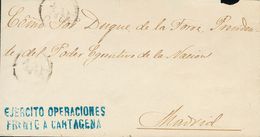 253 SOBRE. 1874. CARTAGENA A MADRID. Marca EJERCITO DE OPERACIONES / FRENTE A CARTAGENA, En Azul. MAGNIFICA Y RARISIMA M - Other & Unclassified
