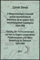 Czirók: A Magyarországon Használt Postai Nyomtatványok értékelése és Az Azokon Lév? Helybélyegzések Katalógusa 1830-1900 - Andere & Zonder Classificatie