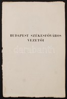 Cca 1942-44 Budapest  Székesf?város Vezet?i, Fotókkal Illusztrált Nyomtatvány, 23x15cm - Zonder Classificatie