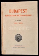 Budapest Történetének Okleveles Emlékei I. Kötet (1148-1301.) Monumenta Diplomatica Civitatis Budapest. Tomus Primus. (1 - Ohne Zuordnung