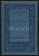 Lukács Károly: A Balaton. Bp., 1931, Magyar Szemle Társaság. Vászonkötésben, Jó állapotban. - Zonder Classificatie