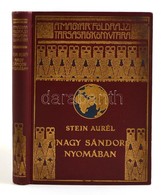 Stein Aurél: Nagy Sándor Nyomában Indiába. Fordította: Halász Gyula. Magyar Földrajzi Társaság Könyvtára. Bp.,é.n., Fran - Unclassified