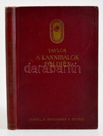 Merlin Moore Taylor: A Kannibálok Földjén. Barangolás Pápua Szívében. Fordította: Halász Gyula. Magyar Földrajzi Társasá - Zonder Classificatie