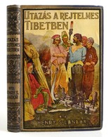 Henry S. Landor: Utazás A Rejtelmes Tibetben. Átdolgozta Tábori Kornél. Bp., é.n., Tolnai Nyomdai M?intézet és Kiadóváll - Zonder Classificatie