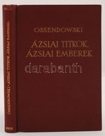 Ossendowski: Ázsiai Titkok, ázsiai Emberek(Man And Mistery In Asia). Fordította Sajó Aladár. Bp., Franklin-Társulat. Kia - Unclassified