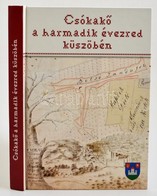 Béni Kornél Et. Al.: Csókak? A Harmadik évezred Küszöbén. Csókak?, 2010, Csókak? Község Önkormányzata. Kiadói Kartonált  - Ohne Zuordnung