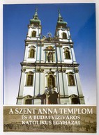 Koltai András(szerk.): A Szent Anna Templom és A Budai Víziváros Katolikus Egyházai. Bp., 2005, Budapest - Fels?víziváro - Ohne Zuordnung