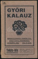 Gy?ri Kalauz. Összeállította: Török Pál. Wolf Gyula Bizománya. Gy?r, 1920, Gy?ri Hírlap Nyomda, 100 P.+ 2 Kihajtható Tér - Zonder Classificatie