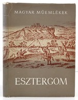 Dercsényi Dezs?-Zolnay László: Esztergom. Magyar M?emlékek. Bp., 1956, Képz?m?vészeti Alap Kiadóvállalata. Fekete-fehér  - Ohne Zuordnung