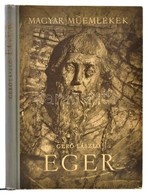 Ger? László: Eger. Magyar M?emlékek. Magyar M?emlékek. Bp., 1954, Képz?m?vészeti Alap Kiadóvállalata. Fekete-fehér Fotók - Zonder Classificatie