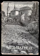 Kádár Zoltán-Horváth Tibor Antal-Géfin Gyula: Szombathely. Magyar M?emlékek. Bp., 1961, Képz?m?vészeti Alap Kiadóvállala - Ohne Zuordnung