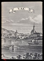 Dercsényi Dezs? - Granasztói Pál: Vác. Városképek-M?emlékek. Bp., 1960, M?szaki. Fekete-fehér Fotókkal Illusztrált. Kiad - Zonder Classificatie