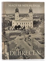 Balogh István: Debrecen. Magyar M?emlékek. Bp., 1958, Képz?m?vészeti Alap Kiadóvállalata. Fekete-fehér Fotókkal Illusztr - Zonder Classificatie