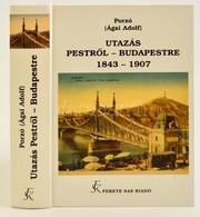 Porzó (Ágai Adolf): Utazás Pestr?l-Budapestre 1843-1907. Rajzok és Emlékek A Magyar F?város Utolsó 65 Esztendejéb?l. Bp. - Ohne Zuordnung