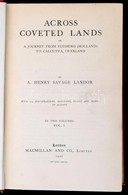 A(rnold) Henry Savage Landor: Across Coveted Lands Or A Journey From Flushing (Holland) To Calcutta, Overland. I. Kötet. - Zonder Classificatie