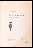 Lajos Árpád: Este A Fonóban. Borsodi Népszokások. Bp., 1974, Népm?velési Propaganda Iroda. Kiadói Papírkötés, Intézményi - Ohne Zuordnung